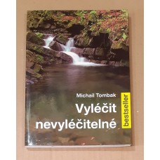 Michail Tombak - Vyléčit nevyléčitelné